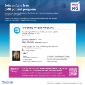 From general disease education to lifestyle tips and more, learn about generalized myasthenia gravis (gMG). Connect with experts, hear real stories from people living with gMG, and get your questions answered in a supportive environment.
