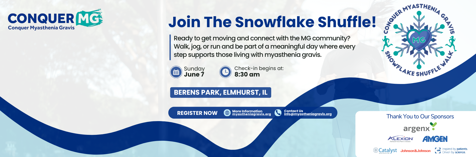 Snowflake Shuffle 2026 promotional graphic for myasthenia gravis awareness featuring event details and a call to action. Text reads: “Ready to get moving and connect with the MG community? Walk, jog, or run and be part of a meaningful day where every step supports those living with myasthenia gravis.” Includes “Register Now” with myastheniagravis.org, contact email info@myastheniagravis.org, and event details: Sunday, June 7 at Berens Park in Elmhurst, Illinois, with check-in beginning at 8:30 am.