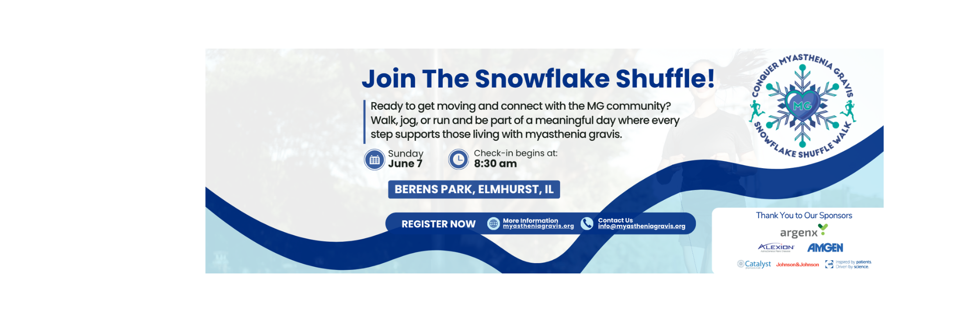 Snowflake Shuffle 2026 promotional graphic for myasthenia gravis awareness featuring event details and a call to action. Text reads: “Ready to get moving and connect with the MG community? Walk, jog, or run and be part of a meaningful day where every step supports those living with myasthenia gravis.” Includes “Register Now” with myastheniagravis.org, contact email info@myastheniagravis.org, and event details: Sunday, June 7 at Berens Park in Elmhurst, Illinois, with check-in beginning at 8:30 am.